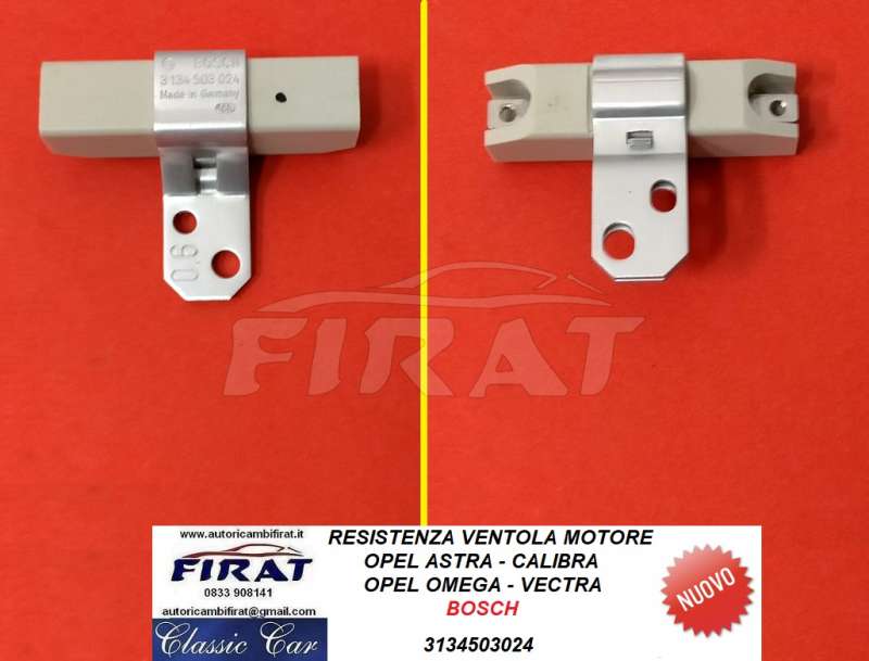 RESISTENZA VENTOLA MOTORE OPEL ASTRA-CALIBRA-VECTRA (3134503024)